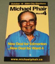 A poster showing a smiling man in a blue shirt, with the words "October 18 2004 City Elections. Michael Phair, Ward 4. New Deal for Edmonton...New deal for Ward 4"